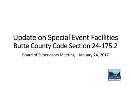 Update on Special Event Facilities Butte County Code Section