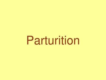 Parturition.