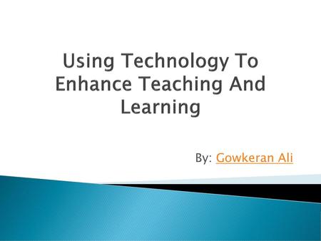 Using Technology To Enhance Teaching And Learning