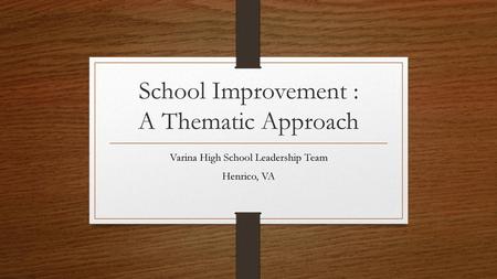 School Improvement : A Thematic Approach