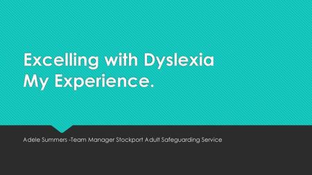 Excelling with Dyslexia My Experience.