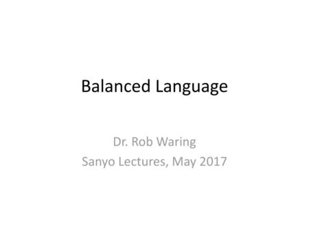 Dr. Rob Waring Sanyo Lectures, May 2017