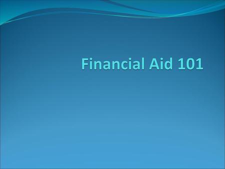 Financial Aid 101.