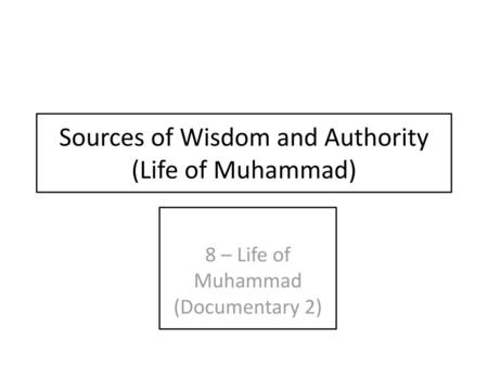 Sources of Wisdom and Authority (Life of Muhammad)