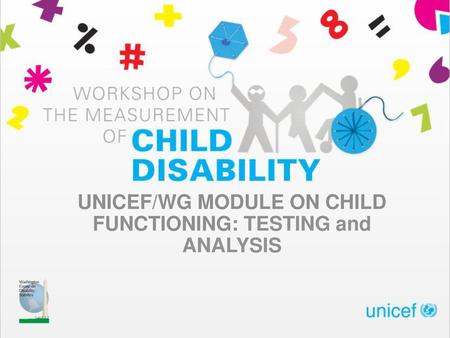 UNICEF/WG MODULE ON CHILD FUNCTIONING: TESTING and ANALYSIS