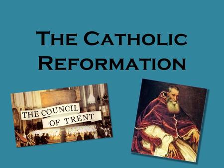 The Catholic Reformation