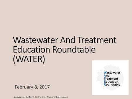 Wastewater And Treatment Education Roundtable (WATER)