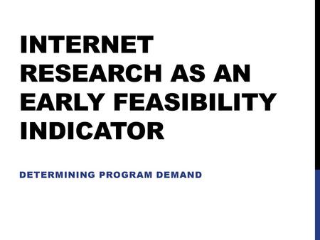 Internet research as an early feasibility indicator