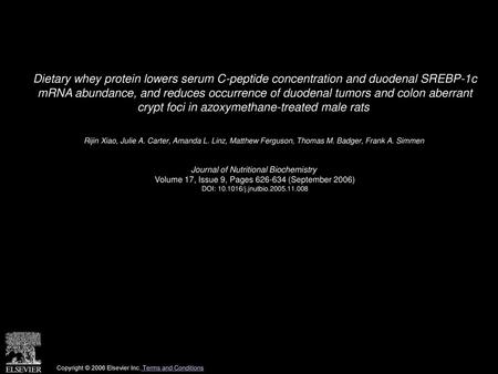 Dietary whey protein lowers serum C-peptide concentration and duodenal SREBP-1c mRNA abundance, and reduces occurrence of duodenal tumors and colon aberrant.