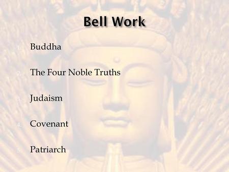 Bell Work Buddha The Four Noble Truths Judaism Covenant Patriarch.