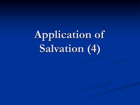 Application of Salvation (4)