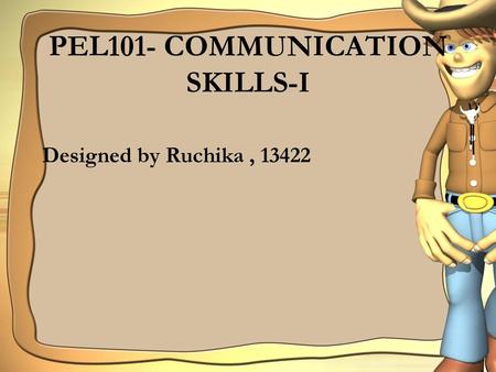 PEL101- COMMUNICATION SKILLS-I