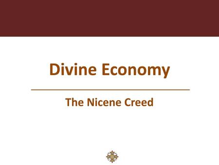 Divine Economy The Nicene Creed.