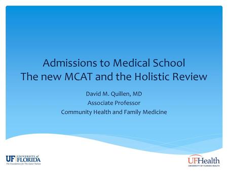 Admissions to Medical School The new MCAT and the Holistic Review