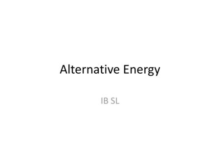 Alternative Energy IB SL.