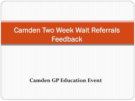 Camden Two Week Wait Referrals Feedback