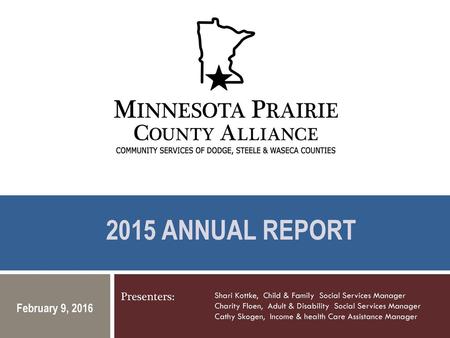 2015 Annual Report February 9, 2016 Presenters: