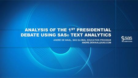 ANALYSIS OF THE 1st presidential DEBATE USING SAS® TEXT ANALYTICs