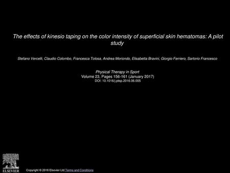 The effects of kinesio taping on the color intensity of superficial skin hematomas: A pilot study  Stefano Vercelli, Claudio Colombo, Francesca Tolosa,