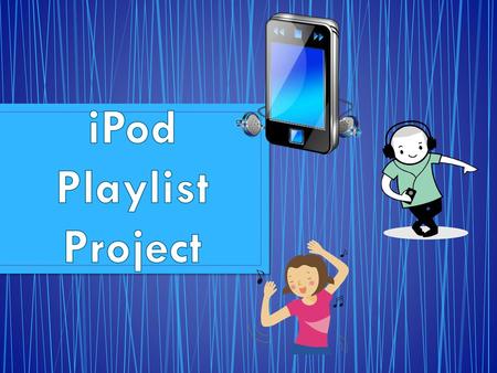 IPod Playlist Project.