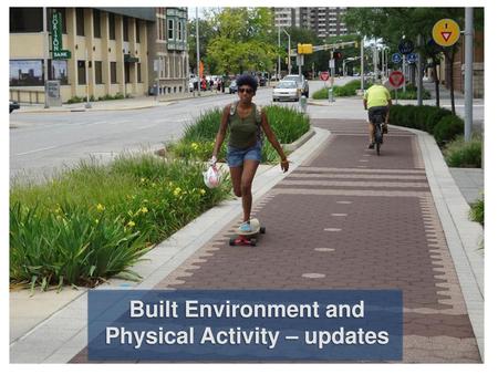 Built Environment and Physical Activity – updates