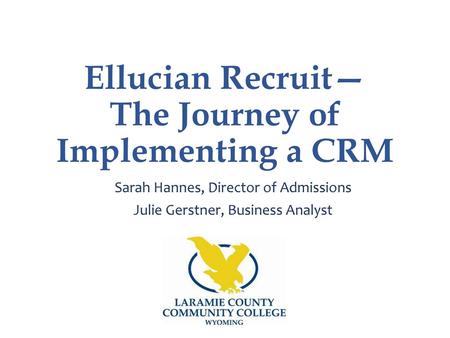 Ellucian Recruit— The Journey of Implementing a CRM