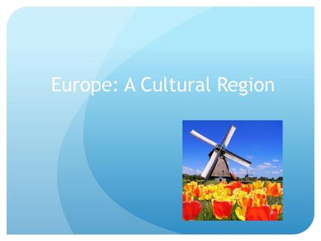 Europe: A Cultural Region