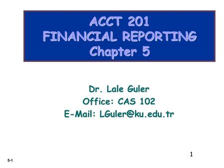 ACCT 201 FINANCIAL REPORTING Chapter 5