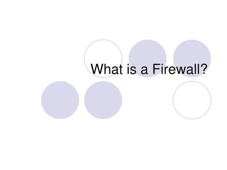 What is a Firewall?.