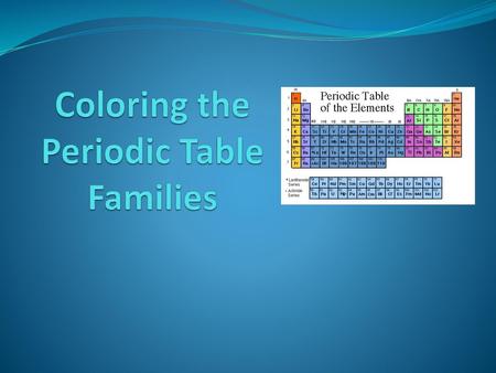 Coloring the Periodic Table Families