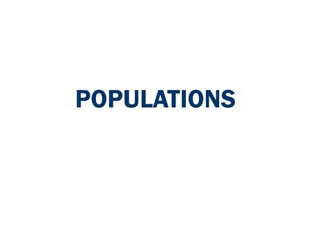 POPULATIONS.