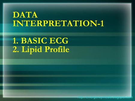 DATA INTERPRETATION-1 1. BASIC ECG 2. Lipid Profile