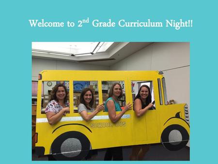 Welcome to 2nd Grade Curriculum Night!!