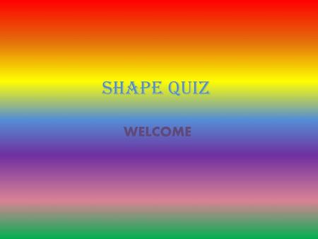 Shape quiz WELCOME.