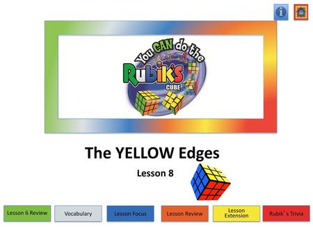 The YELLOW Edges Lesson 8 Lesson 6 Review Lesson Extension