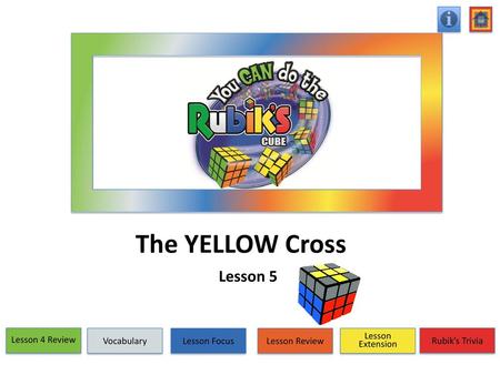 The YELLOW Cross Lesson 5 Lesson 4 Review Lesson Extension