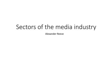 Sectors of the media industry