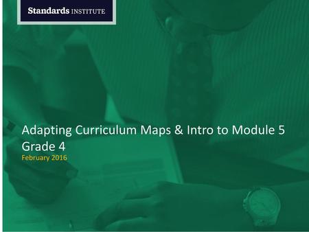 Adapting Curriculum Maps & Intro to Module 5 Grade 4