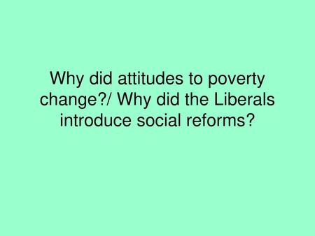 Why did attitudes to poverty change