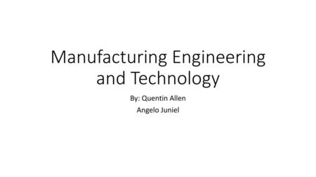 Manufacturing Engineering and Technology