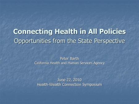 Peter Barth California Health and Human Services Agency June 22, 2010