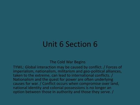 Unit 6 Section 6 The Cold War Begins