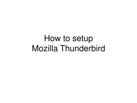 How to setup Mozilla Thunderbird