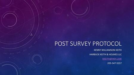 Post Survey Protocol Kenny williamson keith Harbuck keith & holmes llc