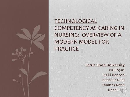 Ferris State University NURS501 Kelli Benson Heather Deal Thomas Kane