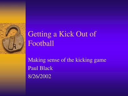 Getting a Kick Out of Football