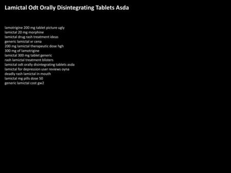 Lamictal Odt Orally Disintegrating Tablets Asda