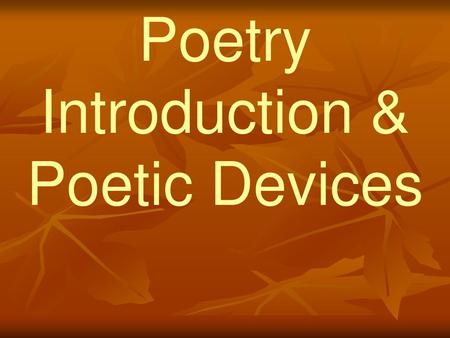 Poetry Introduction & Poetic Devices