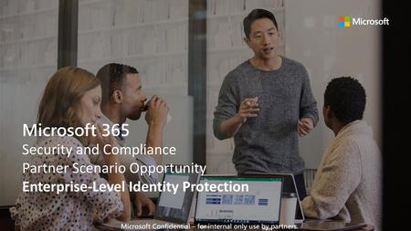 Microsoft Confidential – for internal only use by partners.