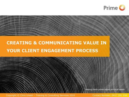 CREATING & COMMUNICATING VALUE IN YOUR CLIENT ENGAGEMENT PROCESS